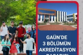 GAÜN’DE 3 BÖLÜMÜN AKREDİTASYON BAŞARISI