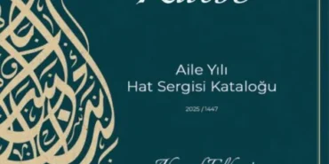 KALEMDEN KALBE-AİLE YILI HAT SERGİSİ KATALOĞU YAYIMLANDI